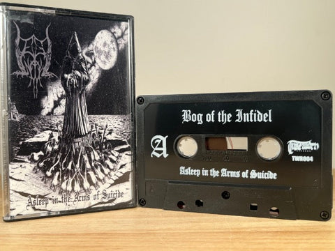Bog of the Infidel - Asleep in the Arms of Suicide - CASSETTE TAPE