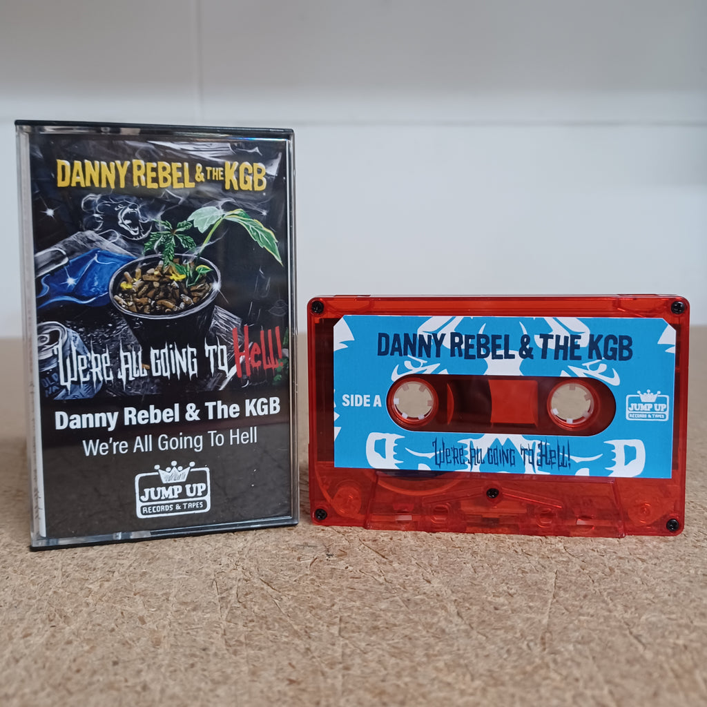 Danny Rebel & The KGB - We’re All Going To Hell - BRAND NEW CASSETTE TAPE