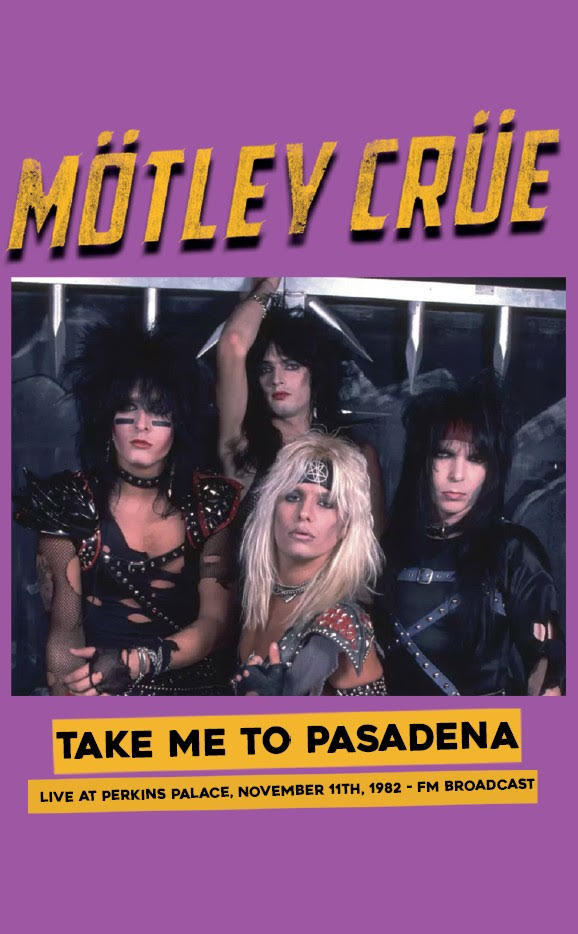 MOTLEY CRUE - TAKE ME TO PASADENA: LIVE AT THE PERKINS PALACE, NOVEMBER 11TH, 1982 - BRAND NEW CASSETTE TAPE