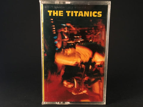 THE TITANICS - s/t - BRAND NEW CASSETTE TAPE