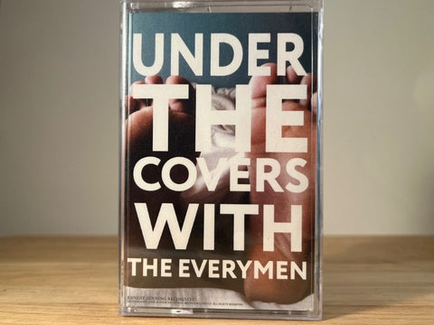 The Everymen – Under The Covers With The Everymen
 - BRAND NEW CASSETTE TAPE