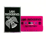 LARS FREDERIKSEN - TO VICTORY - BRAND NEW CASSETTE TAPE