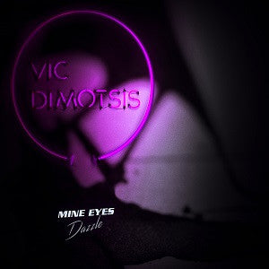 VIC DIMOTSIS - mine eyes dazzle - CSD (oct 8 2016)