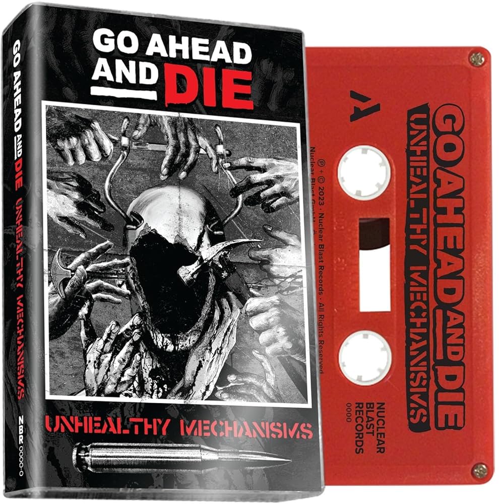 GO AHEAD AND DIE - unhealthy mechanisms - BRAND NEW CASSETTE TAPE