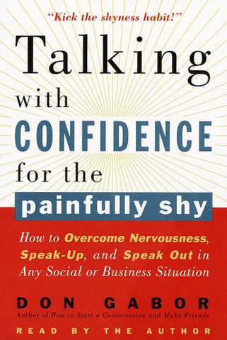 Talking with Confidence for the Painfully Shy: How to Overcome Nervousness, Speak-Up, and Speak Out in Any Social or Business Situation - BRAND NEW CASSETTE TAPE