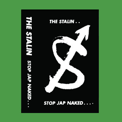 THE STALIN - ‘Stop Jap Naked - BRAND NEW CASSETTE TAPE