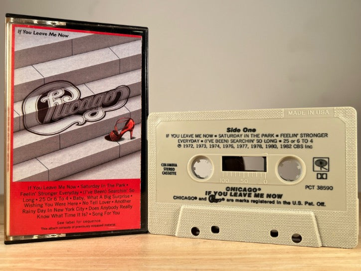 CHICAGO - If You Leave Me Now - CASSETTE TAPE