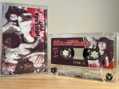 THELMA AND THE SLEAZE - heart like a fist [clear edition] - CASSETTE TAPE