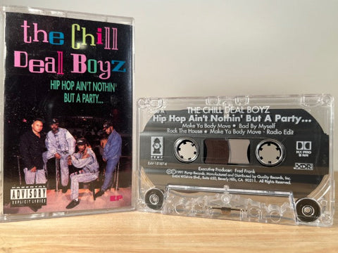 THE CHILL DEAL BOYZ - hiphop ain’t nothin but a party - CASSETTE TAPE
