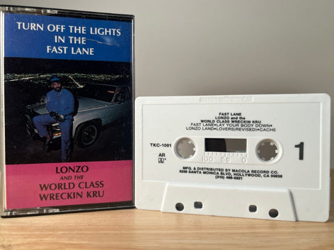LONZO AND THE WORLD CLASS WRECKIN KRU - turn off the lights in the fast lane - CASSETTE TAPE