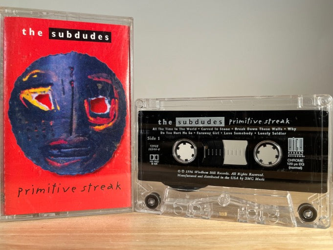 THE SUBDUDES - primitive streak - CASSETTE TAPE