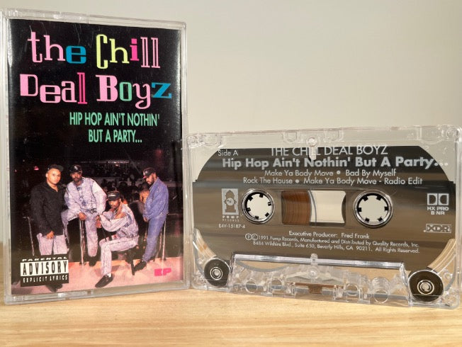 THE CHILL DEAL BOYZ - hip hop ain’t nothin’ but a party - CASSETTE TAPE