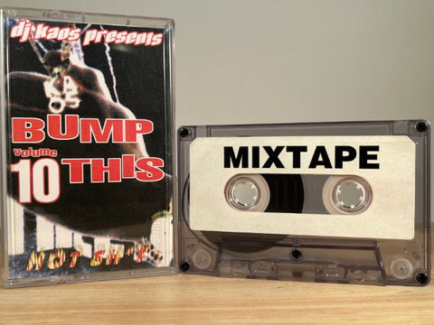 DJ KAOS PRESENTS.. BUMP THIS VOL.10 - mixtape - CASSETTE TAPE