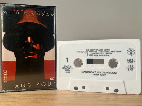 MANITOBAS WILD KINGDOM - ..and you? - CASSETTE TAPE