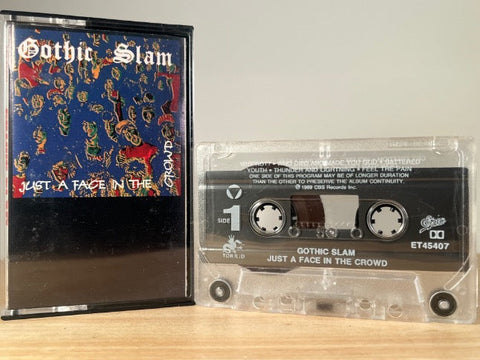 GOTHIC SLAM - just a face in the crowd - CASSETTE TAPE