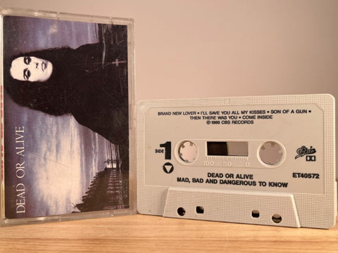 DEAD OR ALIVE - mad, bad and dangerous to know - CASSETTE TAPE