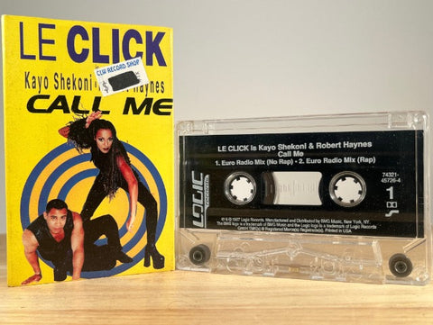 LE CLICK IS KAYO SHEKONI & ROBERT HAYNES - call me [cassingle] - CASSETTE TAPE