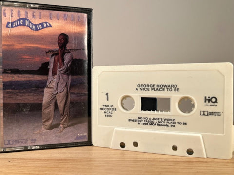 GEORGE HOWARD - a nice place to be - CASSETTE TAPE