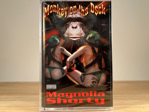 MAGNOLIA SHORTY – monkey on tha d$ck – BRAND NEW CASSETTE TAPE