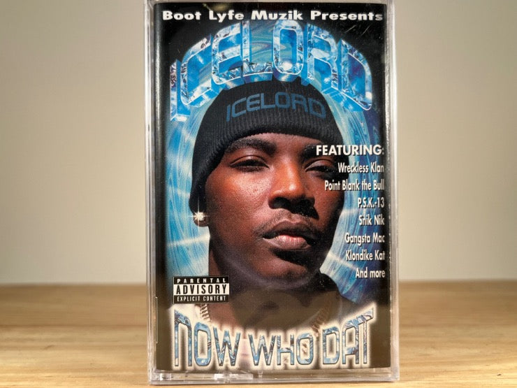ICE LORD – now who dat – BRAND NEW CASSETTE TAPE