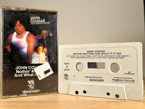JOHN COUGAR – Nothin’ Matters And What If It Did – CASSETTE TAPE