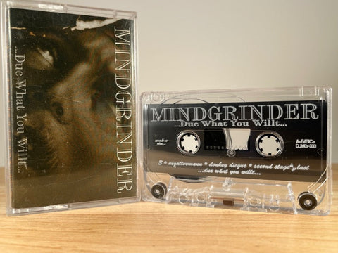 MINDGRINDER - Due What You Willt - CASSETTE TAPE