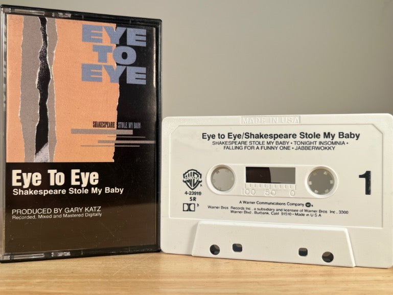 EYE TO EYE – Shakespeare Stole My Baby – CASSETTE TAPE