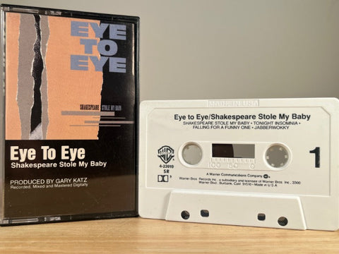 EYE TO EYE – Shakespeare Stole My Baby – CASSETTE TAPE