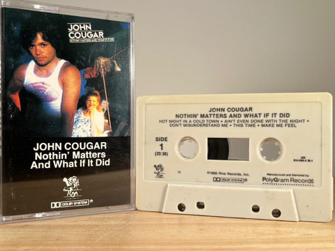JOHN COUGAR - Nothin’ Matters and What If It Did - CASSETTE TAPE