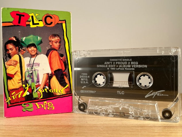 TLC – AIN'T 2 PROUD 2 BEG – CASSETTE TAPE