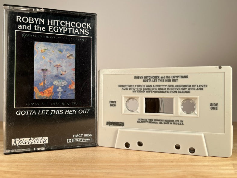 ROBYN HITCHCOCK AND THE EGYPTIANS - Gotta Let This Hen Out - CASSETTE TAPE