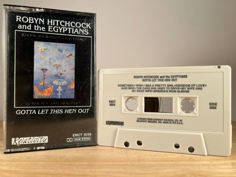 ROBYN HITCHCOCK AND THE EGYPTIANS - Gotta Let This Hen Out - CASSETTE TAPE