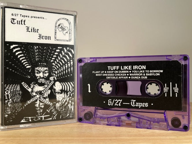 6/27 Tapes: Tuff Like Iron - CASSETTE TAPE