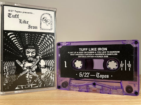 6/27 Tapes: Tuff Like Iron - CASSETTE TAPE