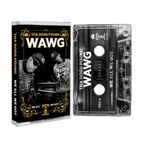 THA DOGG POUND - W.A.W.G. (WE ALL WE GOT) - BRAND NEW CASSETTE TAPE