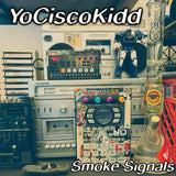 Yo Cisco Kidd - Smoke Signals - BRAND NEW CASSETTE TAPE