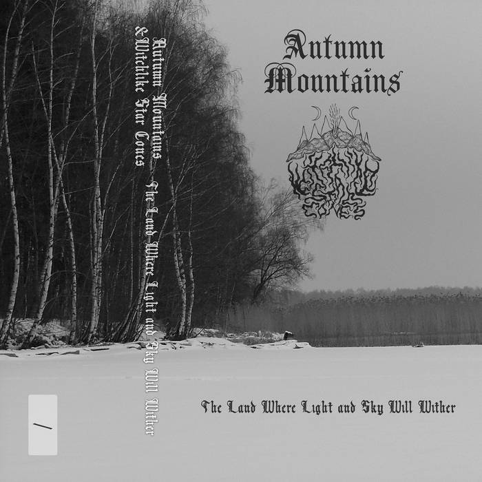 WITCHLIKE STAR CONES - The Land Where Light and Sky Will Wither (split) - BRAND NEW CASSETTE TAPE