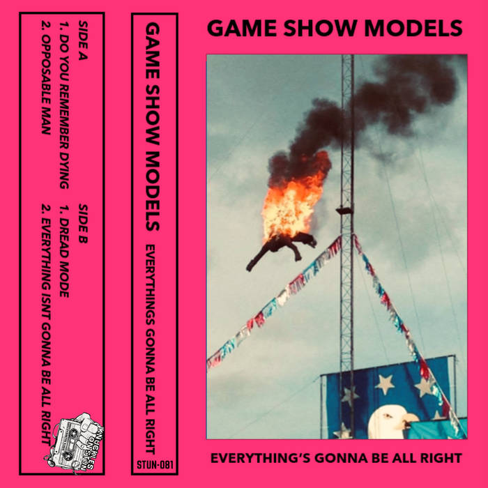 GAME SHOW MODELS - Everything’s Gonna Be Alright - BRAND NEW CASSETTE TAPE