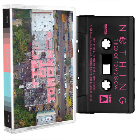 NOTHING - tired of tomorrow - BRAND NEW CASSETTE TAPE