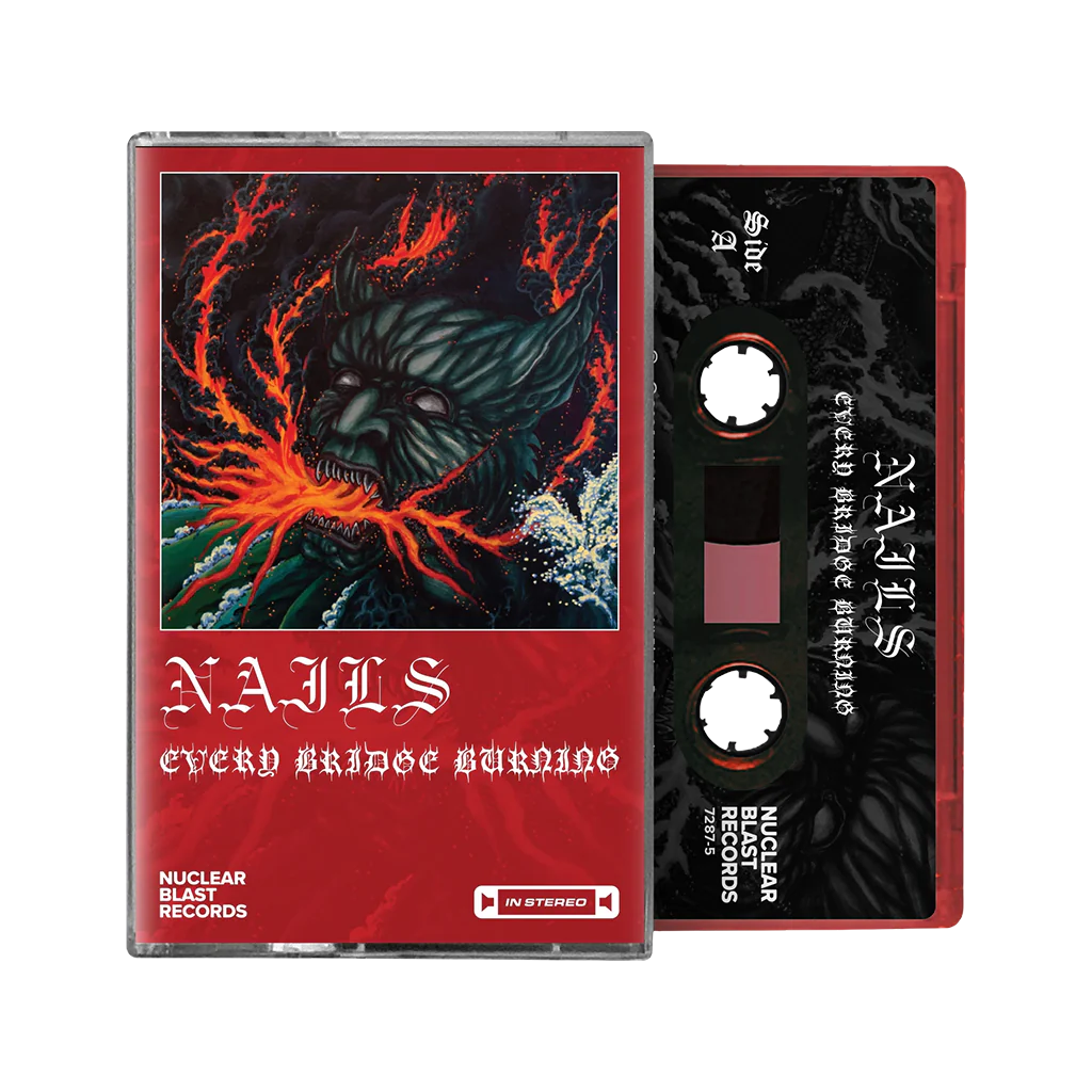 NAILS - every bridge burning - BRAND NEW CASSETTE TAPE