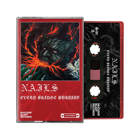 NAILS - every bridge burning - BRAND NEW CASSETTE TAPE