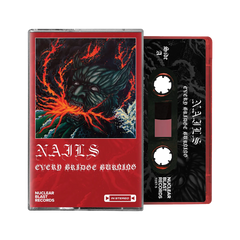 NAILS - every bridge burning - BRAND NEW CASSETTE TAPE