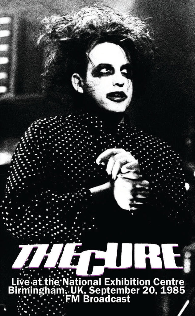 THE CURE - LIVE AT THE NATIONAL EXHIBITION CENTRE, BIRMINGHAM, UK, SEPTEMBER 20, 1985  - FM BROADCAST - BRAND NEW CASSETTE TAPE