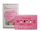 DINOSAUR LOVE - dinosaurs have feelings too - BRAND NEW CASSETTE TAPE