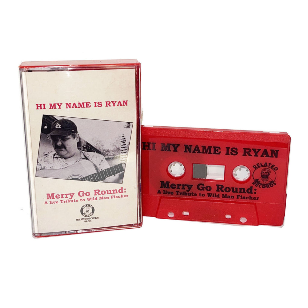 HI, MY NAME IS RYAN - Merry go round: A live tribute to Wild Man Fischer - BRAND NEW CASSETTE TAPE