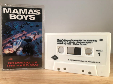 MAMAS BOYS - growing up the hard way - CASSETTE TAPE