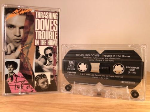 THRASHING DOVES - trouble in the home - CASSETTE TAPE
