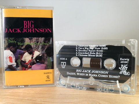 BIG JACK JOHNSON - daddy, when is mama comin' home? - CASSETTE TAPE
