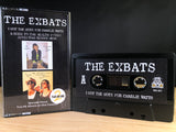 THE EXBATS - i got the hots for Charlie Watts / the health issues regarding rescue hens [2 on 1] - BRAND NEW CASSETTE TAPE - CW2020