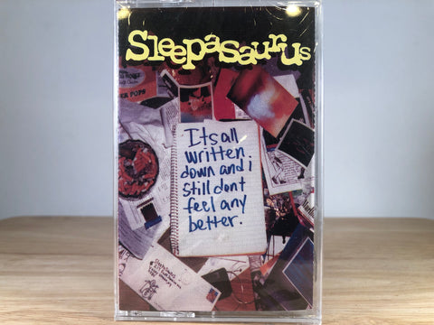 SLEEPASAURUS - its all written down and i still don’t feel any better - BRAND NEW CASSETTE TAPE